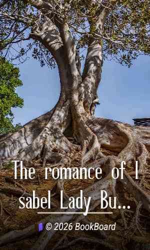 The romance of Isabel Lady Burton : The story of her life. Volume II by Burton et al.