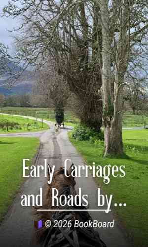 Early Carriages and Roads by Sir Walter Gilbey
