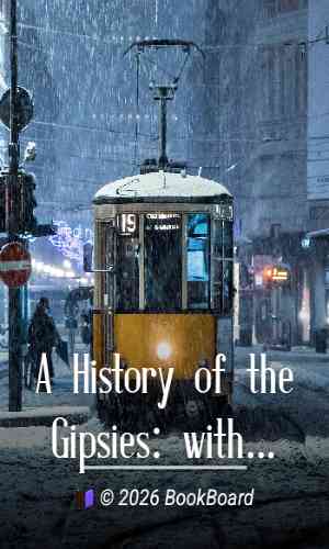 A History of the Gipsies: with Specimens of the Gipsy Language by Walter Simson