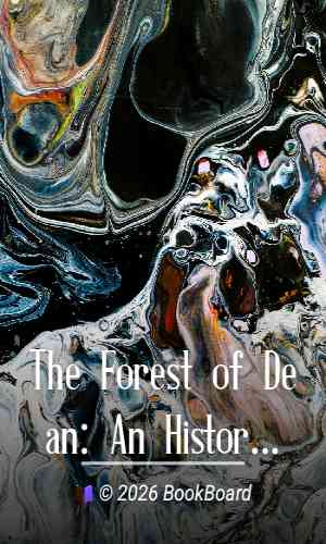The Forest of Dean: An Historical and Descriptive Account by H. G. Nicholls
