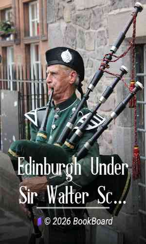 Edinburgh Under Sir Walter Scott by W. T. Fyfe
