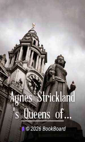 Agnes Strickland's Queens of England, Vol. 3. (of 3) by Strickland and Strickland