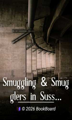 Smuggling & Smugglers in Sussex by Anonymous