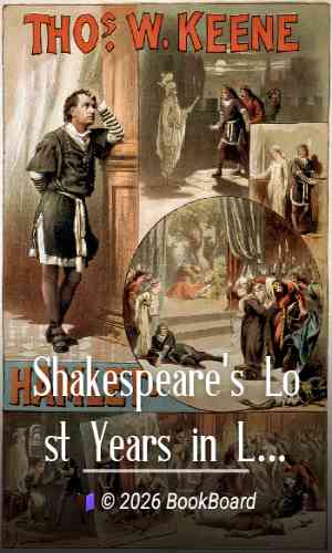 Shakespeare's Lost Years in London, 1586-1592 by Arthur Acheson