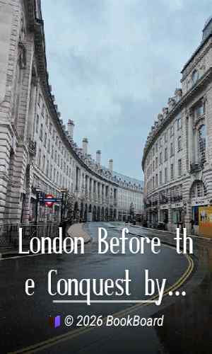 London Before the Conquest by W. R. Lethaby