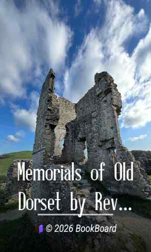 Memorials of Old Dorset by Rev. Thomas Perkins and Herbert Pentin