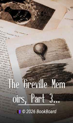 The Greville Memoirs, Part 3 (of 3), Volume 1 (of 2) by Charles Greville