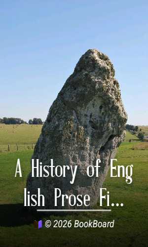 A History of English Prose Fiction by Bayard Tuckerman