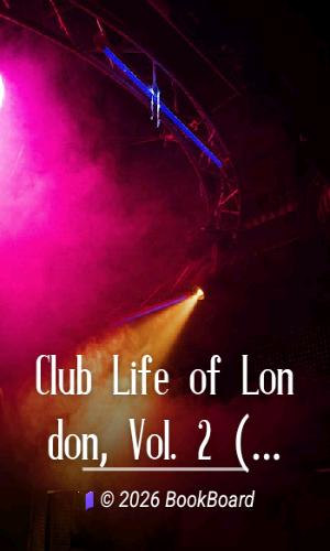 Club Life of London, Vol. 2 (of 2) by John Timbs