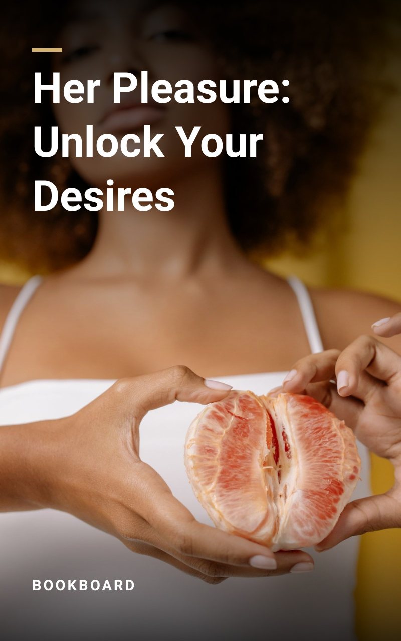 Her Pleasure: Unlock Your Desires